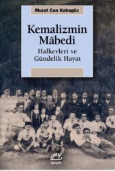 Kemalizmin Mâbedi - İletişim Yayınevi