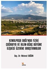 Kemalpaşa Dağı’nda Fiziki Coğrafya ve İklim-Ağaç Büyüme İlişkisi Üzerine Araştırmalar - Kriter Yayınları