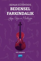 Keman Eğitiminde Bedensel Farkındalık - Nobel Akademik Yayıncılık