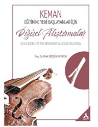 Keman Eğitimine Yeni Başlayanlar İçin Dizisel Alıştırmalar İ Scale Exercises For Beginners İn Violin Educatıon İ - Sonçağ Yayınları