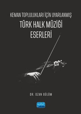 Keman Toplulukları İçin Uyarlanmış Türk Halk Müziği Eserleri