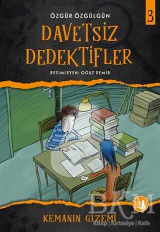 Kemanın Gizemi - Davetsiz Dedektifler 3 - Büyülü Fener Yayınları