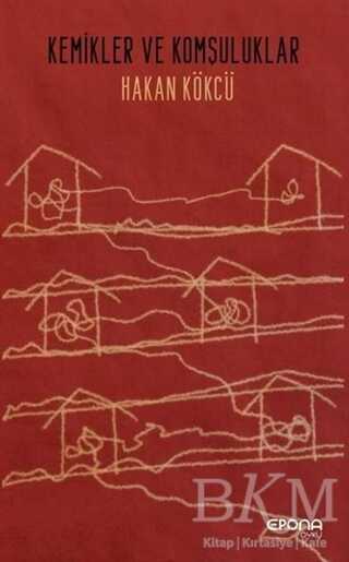 Kemikler ve Komşuluklar - Epona Kitap