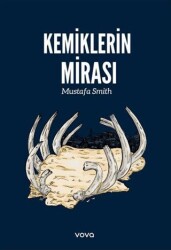 Kemiklerin Mirası - Vova Yayınları