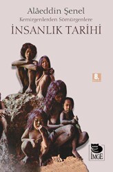 Kemirgenlerden Sömürgenlere İnsanlık Tarihi - İmge Kitabevi Yayınları