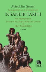 Kemirgenlerden Sömürgenlere İnsanlık Tarihi I. Kitap - İmge Kitabevi Yayınları