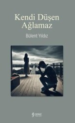 Kendi Düşen Ağlamaz - Deniz Yayınevi