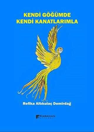 Kendi Göğümde Kendi Kanatlarımla - Karahan Kitabevi