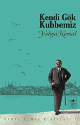 Kendi Gök Kubbemiz - İstanbul Fetih Cemiyeti Yayınları