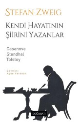 Kendi Hayatının Şiirini Yazanlar: Casanova, Stendhal, Tolstoy - Doğu Batı Yayınları