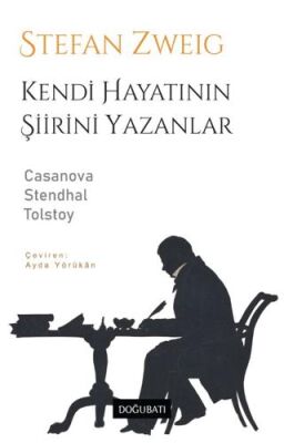 Kendi Hayatının Şiirini Yazanlar: Casanova, Stendhal, Tolstoy - 1