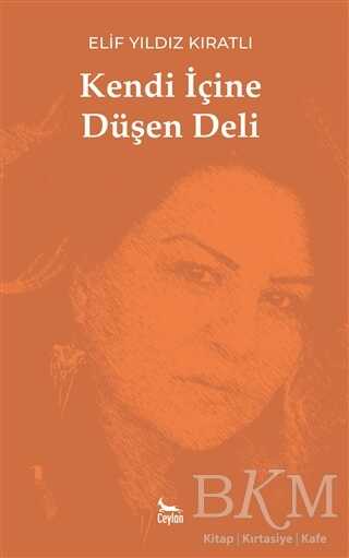 Kendi İçine Düşen Deli - Ceylan Yayınları