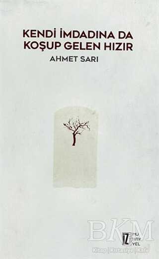 Kendi İmdadına Da Koşup Gelen Hızır - İz Yayıncılık