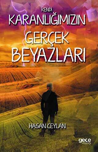 Kendi Karanlığımızın Gerçek Beyazları - Gece Kitaplığı