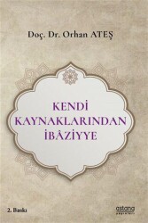 Kendi Kaynaklarından İbaziyye - Astana Yayınları