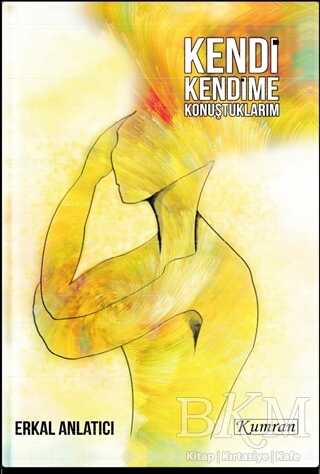 Kendi Kendime Konuştuklarım - Kumran Yayınları