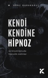 Kendi Kendine Hipnoz - Kiba Yayımcılık