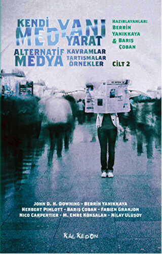 Kendi Medyanı Yarat Cilt 2 – Alternatif Medya - Kalkedon Yayıncılık