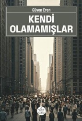 Kendi Olamamışlar - Elpis Yayınları