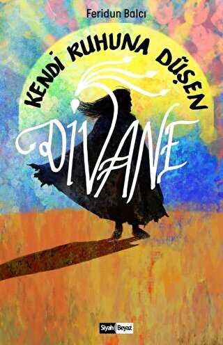 Kendi Ruhuna Düşen Virane - Siyah Beyaz Yayınları