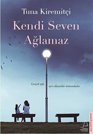 KENDİ SEVEN AĞLAMAZ - Destek Yayınları