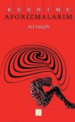 Kendime Aforizmalarım - 1