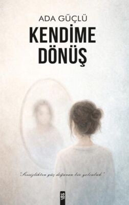 Kendime Dönüş - 1