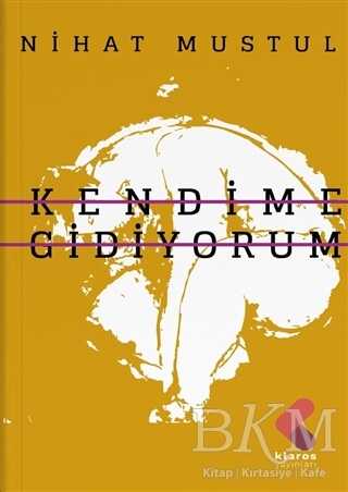 Kendime Gidiyorum - Klaros Yayınları