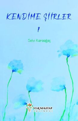 Kendime Şiirler - 1 - 1