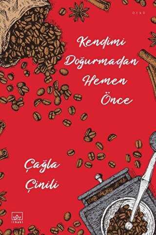 Kendimi Doğurmadan Hemen Önce - İthaki Yayınları