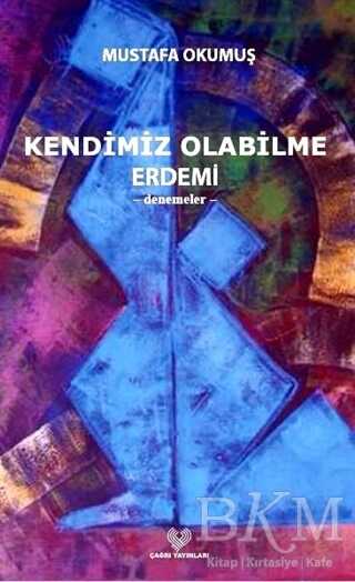 Kendimiz Olabilme Erdemi - Çağrı Yayınları