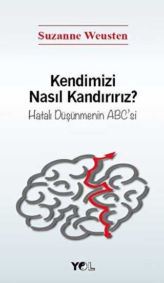 Kendimizi Nasıl Kandırırız? - Yol Yayınları
