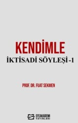 Kendimle İktisadi Söyleşi-1 - Efe Akademi Yayınları