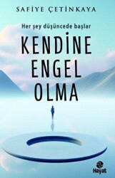 Kendine Engel Olma - Hayat Yayınları
