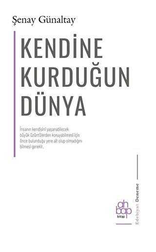Kendine Kurduğun Dünya - Ahbap Kitap