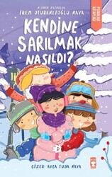 Kendine Sarılmak Nasıldı? - Timaş Çocuk