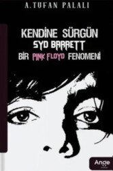 Kendine Sürgün Syd Barrett Bir Pink Floyd Fenomeni - Ange Yayınları
