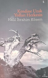 Kendine Uzak Yolları Herkesin - Şey Kitap