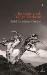 Kendine Uzak Yolları Herkesin - Şey Kitap