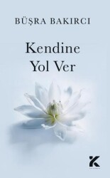 Kendine Yol Ver - Kiba Yayımcılık