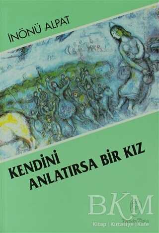 Kendini Anlatırsa Bir Kız - Belge Yayınları