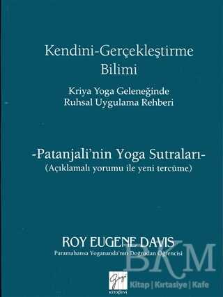 Kendini Gerçekleştirme Bilimi - Kriya Yoga Geleneğinde Ruhsal Uygulama Rehberi - Gazi Kitabevi