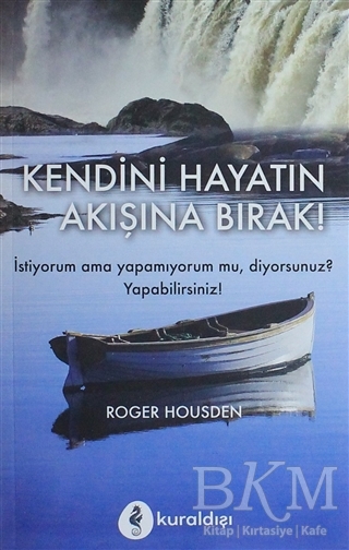 Kendini Hayatın Akışına Bırak! - Kuraldışı Yayınevi