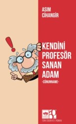 Kendini Profesör Sanan Adam - Ötüken Neşriyat