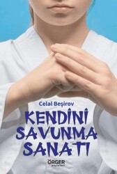 Kendini Savunma Sanatı - Örger Yayınları
