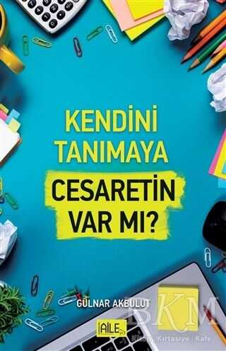 Kendini Tanımaya Cesaretin Var Mı? - Semerkand Aile Yayınları