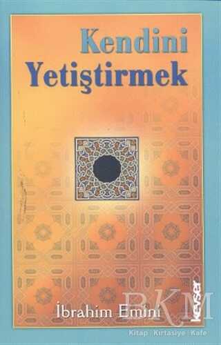 Kendini Yetiştirmek - Kevser Yayınları