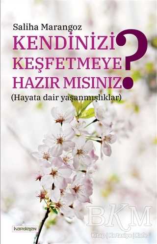 Kendinizi Keşfetmeye Hazır mısınız? - Kardelen Yayınları