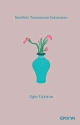 Kendinle Tanışmanın Sakıncaları - Epona Kitap