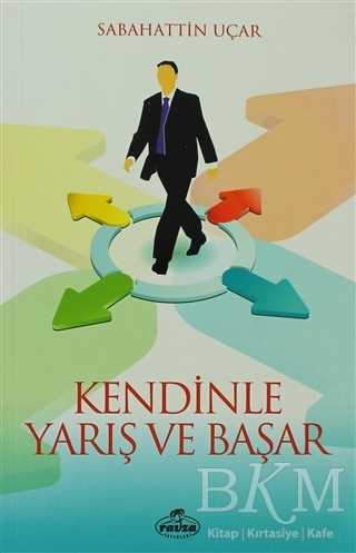 Kendinle Yarış ve Başar - Ravza Yayınları